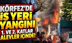 KÖRFEZ’DE KORKUTAN YANGIN! İŞ YERİNİN İKİ KATI ALEVLER İÇİNDE