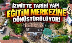 İzmit’te Tarihi Yapı Eğitim Merkezine Dönüştürülüyor