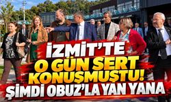 İzmit’te o gün sert konuşmuştu! Şimdi Obuz’la yan yana