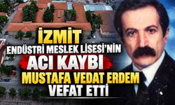 İzmit Endüstri Meslek Lisesi'nin Acı Kaybı: Mustafa Vedat Erdem Vefat Etti