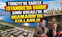 Türkiye'de Sadece İstanbul'da Vardı! Şimdi Kocaeli'de MIAMARIN'de Kullanıldı