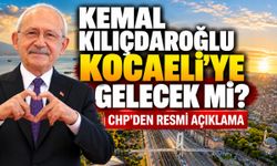 Kemal Kılıçdaroğlu Kocaeli’ye gelecek mi? CHP’den resmi açıklama