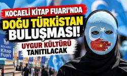 Kocaeli Kitap Fuarı’nda Doğu Türkistan buluşması! Uygur kültürü tanıtılacak