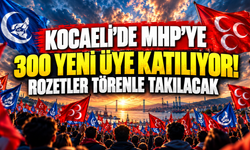 Kocaeli'de MHP'ye 300 yeni üye katılıyor! Rozetler törenle takılacak