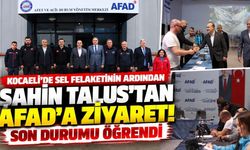 Kocaeli'de sel felaketinin ardından Şahin Talus'tan AFAD'a ziyaret! Son durumu öğrendi