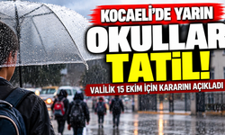 Kocaeli'de yarın okullar tatil! Valilik 15 Ekim için kararını açıkladı