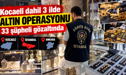 Kocaeli dahil 3 ilde altın operasyonu: 33 şüpheli gözaltında