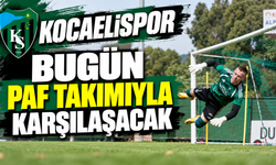 Kocaelispor bugün PAF takımıyla karşılaşacak