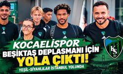 Kocaelispor Beşiktaş deplasmanı için yola çıktı! Yeşil-siyahlılar İstanbul yolunda