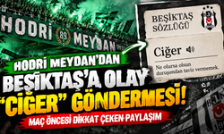 Hodri Meydan’dan Beşiktaş’a olay “Ciğer” göndermesi! Maç öncesi dikkat çeken paylaşım