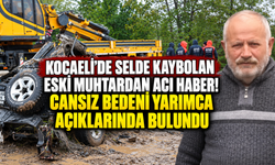 Kocaeli'de selde kaybolan eski muhtardan acı haber! Cansız bedeni Yarımca açıklarında bulundu