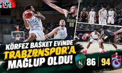 Körfez Basket evinde Trabzonspor'a mağlup oldu! 86-94