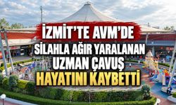 İzmit'te AVM'de silahla ağır yaralanan uzman çavuş hayatını kaybetti