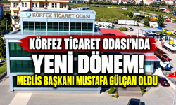 Körfez Ticaret Odası'nda yeni dönem! Meclis Başkanı Mustafa Gülçan oldu