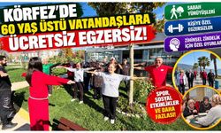 Körfez'de 60 yaş üstü vatandaşlara ücretsiz egzersiz! Aktif Yaşlanma Kulübü'ne yoğun ilgi