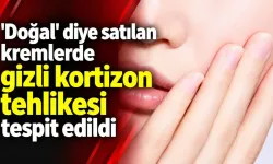 Yüzde 100 Bitkisel Yalanı Ortaya Çıktı! Gizli Kortizon Bulunan Kremler Cildi Nasıl Mahvediyor?