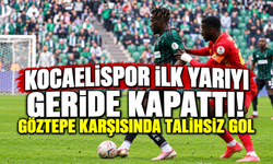 Kocaelispor ilk yarıyı geride kapattı! Göztepe karşısında talihsiz gol