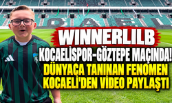 Winnerlilb Kocaelispor–Göztepe maçında! Dünyaca tanınan fenomen Kocaeli'den video paylaştı