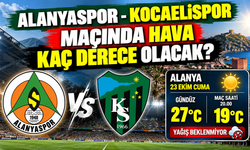 Alanyaspor - Kocaelispor maçında hava kaç derece olacak? İşte maç saatindeki sıcaklık