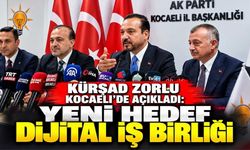 Kürşad Zorlu Kocaeli'de Açıkladı: Yeni Hedef Dijital İş Birliği
