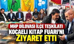 MHP Dilovası İlçe Teşkilatı Kocaeli Kitap Fuarı’nı Ziyaret Etti