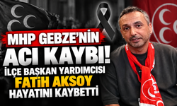 MHP Gebze'nin acı kaybı! İlçe Başkan Yardımcısı Fatih Aksoy hayatını kaybetti