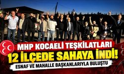 MHP Kocaeli teşkilatları 12 ilçede sahaya indi! Esnaf ve mahalle başkanlarıyla buluştu