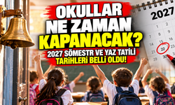 Okullar ne zaman kapanacak? 2027 sömestr ve yaz tatili tarihleri belli oldu!