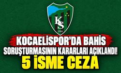 Kocaelispor'da bahis soruşturmasının kararları açıklandı! 5 isme ceza