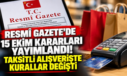 Resmî Gazete'de 15 Ekim kararları yayımlandı! Taksitli alışverişte kurallar değişti