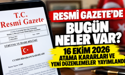 Resmî Gazete'de bugün neler var? 16 Ekim 2026 atama kararları ve yeni düzenlemeler yayımlandı