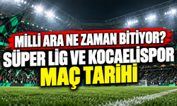 Milli ara ne zaman bitiyor? Süper Lig ve Kocaelispor maç tarihi