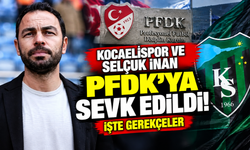 Kocaelispor ve Selçuk İnan PFDK'ya sevk edildi! İşte gerekçeler