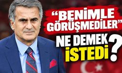 Şenol Güneş'ten "Benimle görüşmediler" sözlerine açıklama!