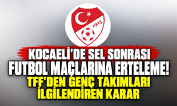 Kocaeli'de sel sonrası futbol maçlarına erteleme! TFF'den genç takımları ilgilendiren karar