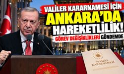 Valiler kararnamesi için Ankara'da hareketlilik! Görev değişiklikleri gündemde