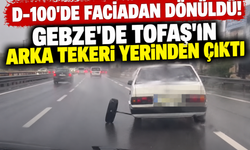 D-100'de faciadan dönüldü! Gebze'de Tofaş'ın arka tekeri yerinden çıktı