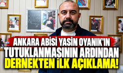Ankara Abisi Yasin Oyanık'ın tutuklanmasının ardından dernekten ilk açıklama!