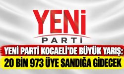 YENİ Parti Kocaeli’de büyük yarış: 20 bin 973 üye sandığa gidecek