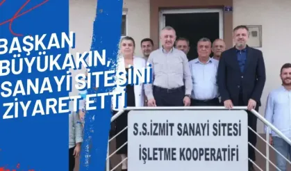 BAŞKAN BÜYÜKAKIN,SANAYİ SİTESİNİ ZİYARET ETTİ