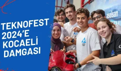 TEKNOFEST 2024’E KOCAELİ DAMGASI
