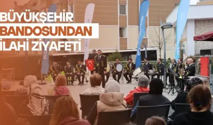 BÜYÜKŞEHİR BANDOSUNDAN İLAHİ ZİYAFETİ