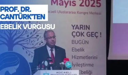 Prof. Dr. Cantürk’ten Ebelik Vurgusu