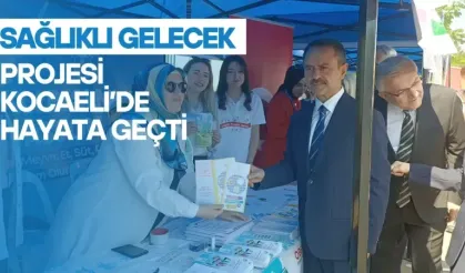 Sağlıklı Gelecek Projesi Kocaeli’de Hayata Geçti