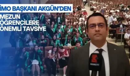İMO Başkanı Akgün’den mezun öğrencilere önemli tavsiye