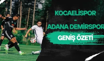 KOCAELİSPOR - ADANA DEMİRSPOR | HAZIRLIK MAÇI GENİŞ ÖZETİ
