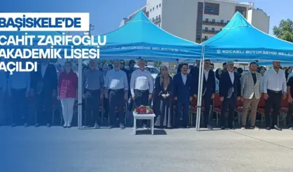 Başiskele’de Cahit Zarifoğlu Akademik Lisesi Açıldı