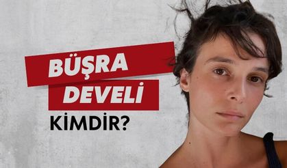 Büşra Develi Kimdir? Kaç Yaşında?