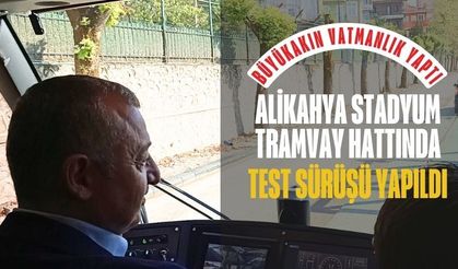 Alikahya Stadyum Tramvay Hattı’nda İlk Sürüş Başkan Büyükakın’dan