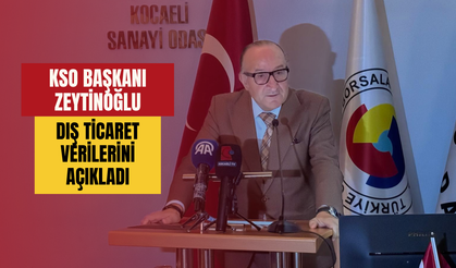KSO Başkanı Zeytinoğlu dış ticaret verilerini açıkladı